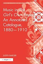 Music in The Girl''s Own Paper: An Annotated Catalogue, 1880-1910