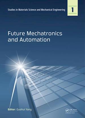 Future Mechatronics and Automation