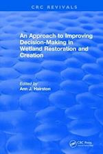 An Approach to Improving Decision-Making in Wetland Restoration and Creation