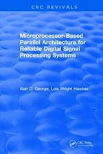 Microprocessor-Based Parallel Architecture for Reliable Digital Signal Processing Systems