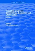 Yeast Cell Envelopes: Biochemistry, Biophysics, and Ultrastructure