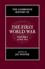 Cambridge History of the First World War: Volume 1, Global War