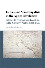 Indian and Slave Royalists in the Age of Revolution