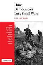 How Democracies Lose Small Wars