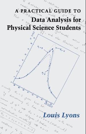 Practical Guide to Data Analysis for Physical Science Students