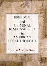 Freedom and Criminal Responsibility in American Legal Thought