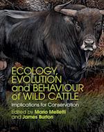 Ecology, Evolution and Behaviour of Wild Cattle