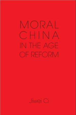 Moral China in the Age of Reform