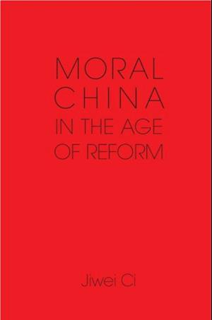 Moral China in the Age of Reform