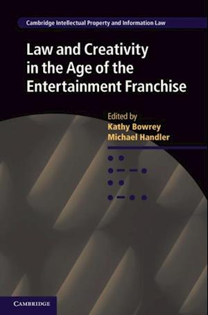 Law and Creativity in the Age of the Entertainment Franchise