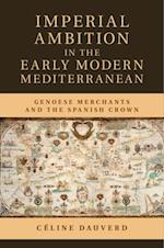 Imperial Ambition in the Early Modern Mediterranean