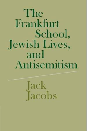 Frankfurt School, Jewish Lives, and Antisemitism