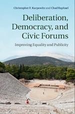 Deliberation, Democracy, and Civic Forums