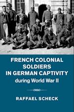 French Colonial Soldiers in German Captivity during World War II