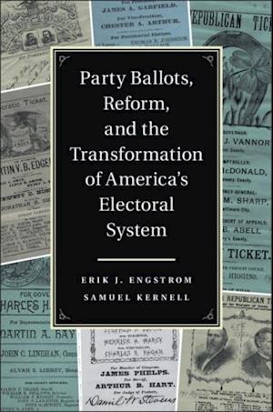 Party Ballots, Reform, and the Transformation of America's Electoral System