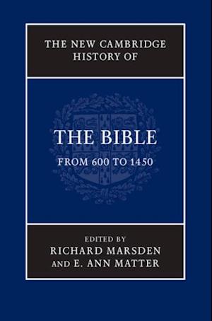 New Cambridge History of the Bible: Volume 2, From 600 to 1450