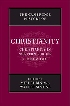 Cambridge History of Christianity: Volume 4, Christianity in Western Europe, c.1100-c.1500