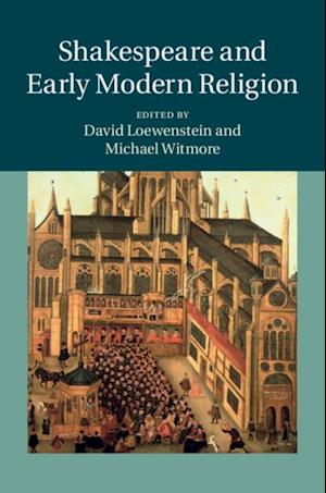 Shakespeare and Early Modern Religion