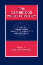 Cambridge World History: Volume 3, Early Cities in Comparative Perspective, 4000 BCE-1200 CE