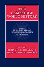Cambridge World History: Volume 5, Expanding Webs of Exchange and Conflict, 500CE-1500CE