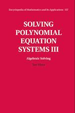 Solving Polynomial Equation Systems III: Volume 3, Algebraic Solving