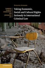 Taking Economic, Social and Cultural Rights Seriously in International Criminal Law