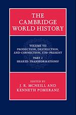 Cambridge World History: Volume 7, Production, Destruction and Connection, 1750-Present, Part 2, Shared Transformations?