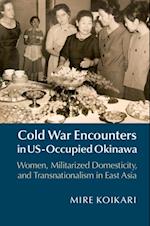 Cold War Encounters in US-Occupied Okinawa