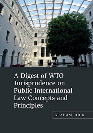 Digest of WTO Jurisprudence on Public International Law Concepts and Principles