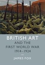 British Art and the First World War, 1914-1924
