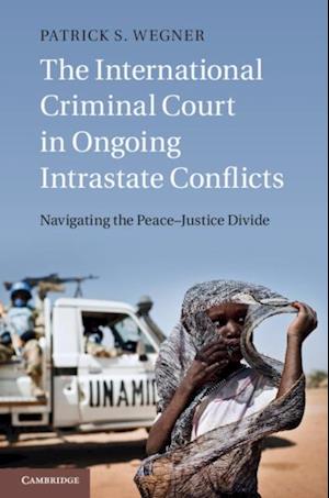 International Criminal Court in Ongoing Intrastate Conflicts