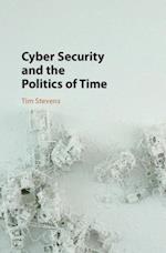 Cyber Security and the Politics of Time