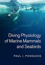 Diving Physiology of Marine Mammals and Seabirds