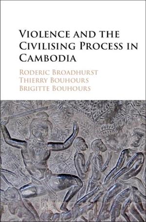 Violence and the Civilising Process in Cambodia