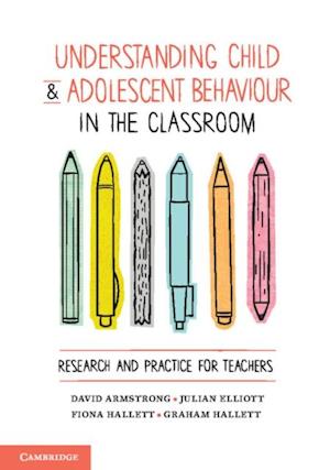 Understanding Child and Adolescent Behaviour in the Classroom