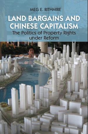 Land Bargains and Chinese Capitalism