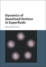 Dynamics of Quantised Vortices in Superfluids