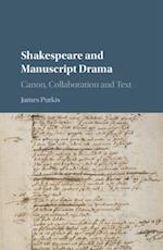 Shakespeare and Manuscript Drama