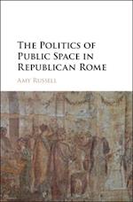 Politics of Public Space in Republican Rome