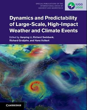 Dynamics and Predictability of Large-Scale, High-Impact Weather and Climate Events