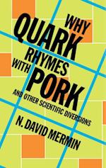 Why Quark Rhymes with Pork