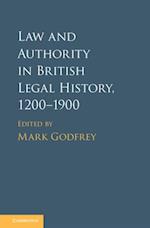 Law and Authority in British Legal History, 1200-1900