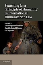 Searching for a 'Principle of Humanity' in International Humanitarian Law