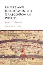 Empire and Ideology in the Graeco-Roman World