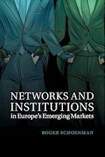 Networks and Institutions in Europe's Emerging Markets