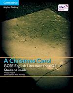 GCSE English Literature for AQA A Christmas Carol Student Book