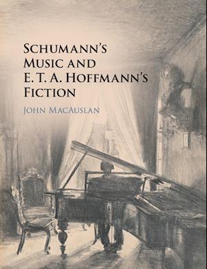 Schumann's Music and E. T. A. Hoffmann's Fiction