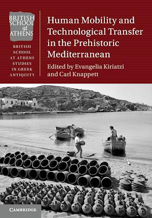 Human Mobility and Technological Transfer in the Prehistoric Mediterranean