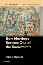 How Marriage Became One of the Sacraments