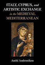 Italy, Cyprus, and Artistic Exchange in the Medieval Mediterranean